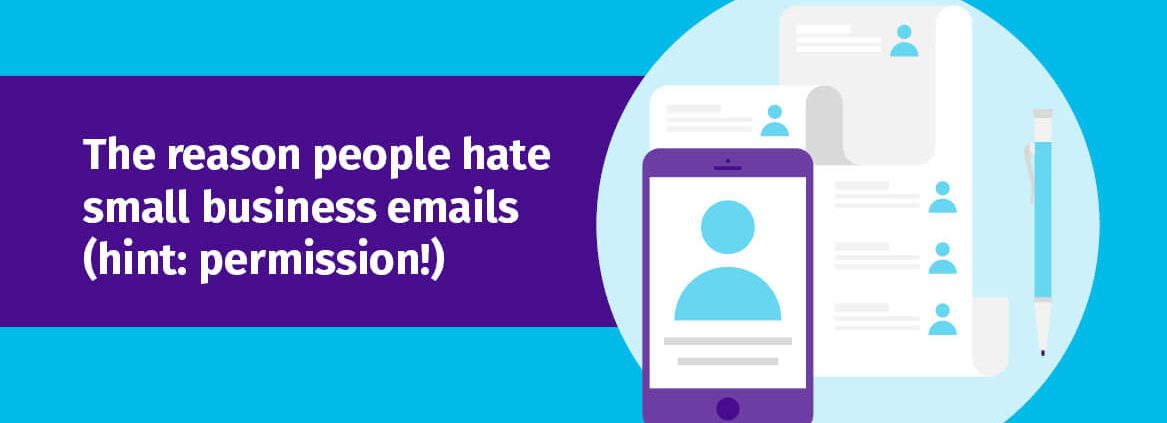 The Reason People Hate Small Business Emails (Hint: Permission!) header